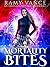 Mortality Bites (Mortality Bites #1) by Ramy Vance