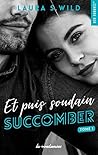 Succomber by Laura S. Wild