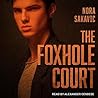 The Foxhole Court by Nora Sakavic