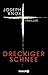 Dreckiger Schnee by Joseph  Knox