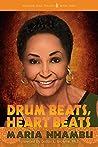 Drum Beats, Heart Beats by Maria Nhambu