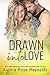 Drawn into Love (Fluke My L...