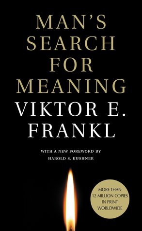 Man’s Search for Meaning by Viktor E. Frankl