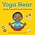 Yoga Bear: Simple Poses for Little Ones (Yoga Kids and Animal Friends Board Books)