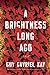 A Brightness Long Ago by Guy Gavriel Kay