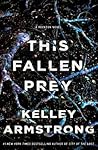 This Fallen Prey by Kelley Armstrong