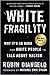 White Fragility by Robin DiAngelo