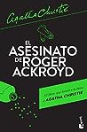 El asesinato de Roger Ackroyd by Agatha Christie