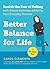 Better Balance for Life: Banish the Fear of Falling with Simple Activities Added to Your Everyday Routine