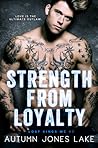 Strength from Loyalty by Autumn Jones Lake