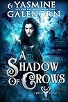 A Shadow of Crows by Yasmine Galenorn