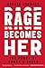 Rage Becomes Her: The Power of Women's Anger