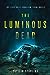 The Luminous Dead by Caitlin  Starling