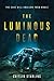 The Luminous Dead by Caitlin  Starling