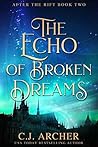 The Echo of Broken Dreams by C.J. Archer