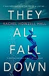 They All Fall Down by Rachel Howzell Hall