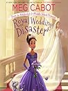 Royal Wedding Disaster (From the Notebooks of a Middle School Princess, #2)