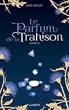 Le Parfum de la trahison by Erin Beaty