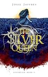 The Silver Queen by Josie Jaffrey