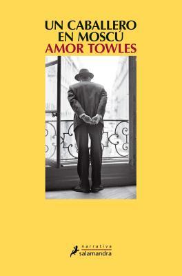 Un caballero en Moscú by Amor Towles