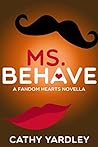 Ms. Behave by Cathy Yardley