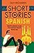 Short Stories in Spanish for Beginners: Read for pleasure at your level, expand your vocabulary and learn Spanish the fun way! (Readers nº 1) (Spanish Edition)