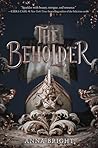 The Beholder by Anna  Bright