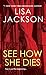 See How She Dies by Lisa Jackson