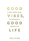 Good Vibes, Good Life by Vex King