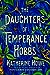 The Daughters of Temperance Hobbs (The Physick Book, #2)