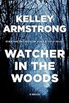 Watcher in the Woods by Kelley Armstrong