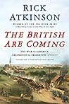 The British Are Coming by Rick Atkinson