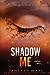 Shadow Me (Shatter Me, #4.5)