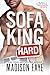 Sofa King Hard (Sofa King, #1)