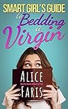 Smart Girl's Guide to Bedding a Virgin by Alice Faris