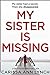 My Sister is Missing