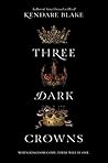 Three Dark Crowns by Kendare Blake