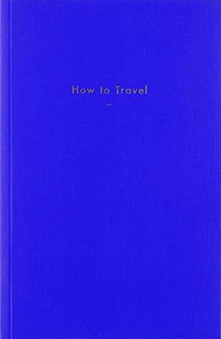 How to Travel by The School of Life