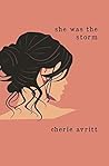 She Was The Storm by Cherie Avritt