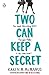 Two Can Keep a Secret