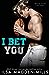 I Bet You by Ilsa Madden-Mills