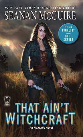 That Ain’t Witchcraft by Seanan McGuire