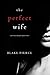 The Perfect Wife by Blake Pierce