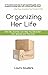 Organizing Her Life:  How my Journey can help you Declutter your Spaces and your Life