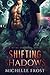 Shifting Shadows (Metal & Magic #2)