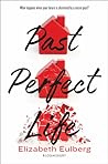 Past Perfect Life by Elizabeth Eulberg