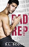 Bad Reputation by S.L. Scott