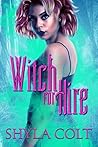 Witch for Hire by Shyla Colt