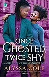 Once Ghosted, Twice Shy by Alyssa Cole