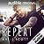 Repeat (Larsen Bros, #1)